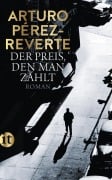 Cover-Bild zum Titel 'Der Preis, den man zahlt' von 'Arturo Pérez-Reverte'