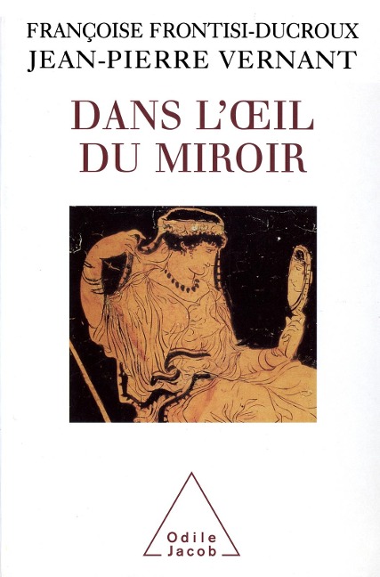 Dans l'A il du miroir - Vernant Jean-Pierre Vernant