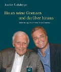 Cover-Bild zum Titel 'Bis an seine Grenzen - und darüber hinaus' von 'Joachim Fuchsberger'