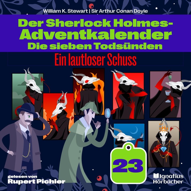 Ein lautloser Schuss (Der Sherlock Holmes-Adventkalender: Die sieben Todsünden, Folge 23) - Arthur Conan Doyle, William K. Stewart