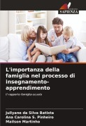 Cover-Bild zum Titel 'L'importanza della famiglia nel processo di insegnamento-apprendimento' von 'Jullyane Da Silva Batista, Ana Carolina S. Pinheiro, Mailson Martinho'