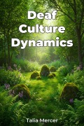 Deaf Culture Dynamics - Talia Mercer