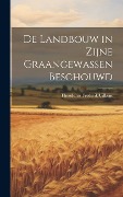 Cover-Bild zum Titel 'De Landbouw in Zijne Graangewassen Beschouwd' von 'Theodorus Frederik Uilkens'