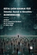 Cover-Bild zum Titel 'Dijital Cagin Karanlik Yüzü Teknoloji, Siyaset ve Güvenlikte Dezenformasyon' von 'Makbule Evrim Gülsünler, Gözde Kosa, Bahadir Avsar'