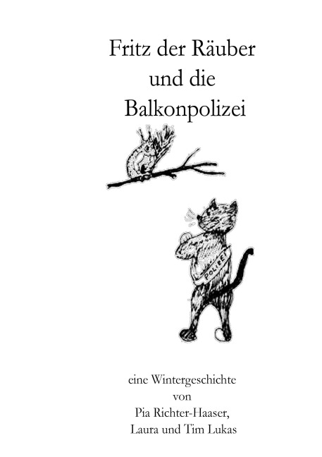 Fritz der Räuber und die Balkonpolizei - Pia Richter-Haaser, Tim Lukas Liebmann, Laura Gscheidle