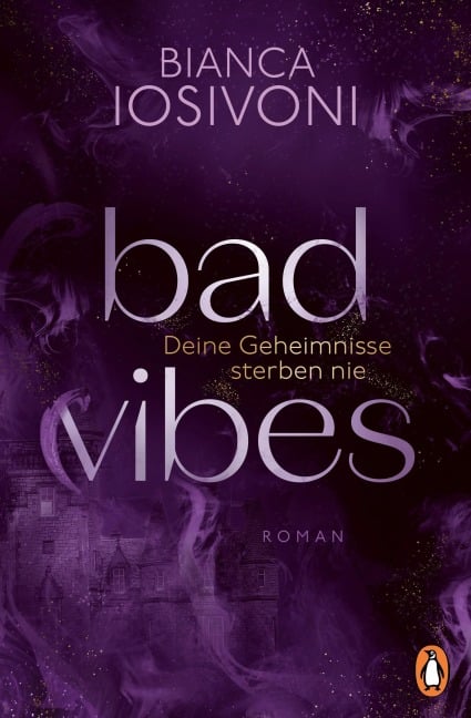 BAD VIBES. Deine Geheimnisse sterben nie - Bianca Iosivoni