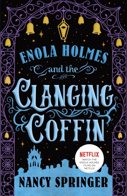 Enola Holmes and the Clanging Coffin - Nancy Springer