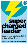 Supercharged Leader: Develop your mind and skillset to deal with anything - Mandy Flint, Elisabet Vinberg Hearn