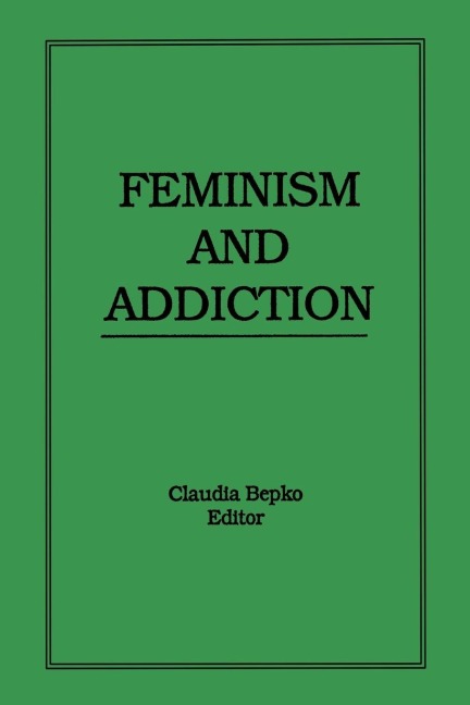 Feminism and Addiction - Claudia Bepko