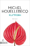 Cover-Bild zum Titel 'Plattform' von 'Michel Houellebecq'