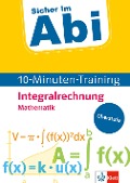 Cover-Bild zum Titel 'Sicher im Abi 10-Minuten-Training Mathematik Integralrechnung' von ''