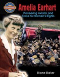 Amelia Earhart: Pioneering Aviator and Force for Women's Rights - Diane Dakers