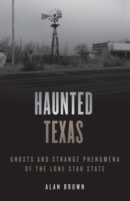 Haunted Texas - Alan N. Brown