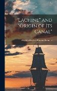Cover-Bild zum Titel '"Lachine" and "origin of its Canal"' von 'Cordelia Eugénie Dorion Rhéaume'