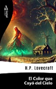 El Color que Cayó del Cielo - H. P. Lovecraft