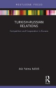 Cover-Bild zum Titel 'Turkish-Russian Relations' von 'Fatma Kelkitli'