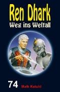 Ren Dhark - Weg ins Weltall 74: Malk Katuhl - Jan Gardemann, Nina Morawietz, Achim Mehnert