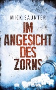 Cover-Bild zum Titel 'Im Angesicht des Zorns' von 'Saunter Mick'