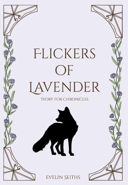Flickers of Lavender - Evelin Seiths