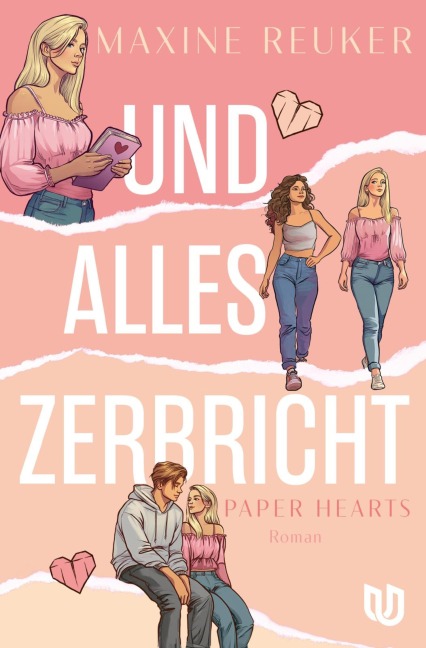 Und alles zerbricht (Paper Hearts 1) - Maxine Reuker
