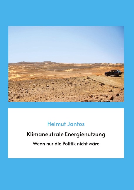 Klimaneutrale Energienutzung - Helmut Jantos