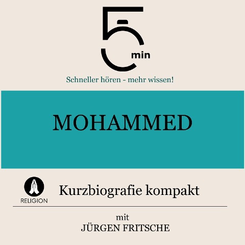 Mohammed: Kurzbiografie kompakt - Jürgen Fritsche, Minuten, Minuten Biografien