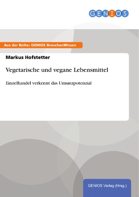 Vegetarische und vegane Lebensmittel - Markus Hofstetter