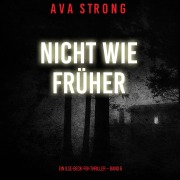 Cover-Bild zum Titel 'Nicht wie früher (Ein Ilse-Beck-FBI-Thriller ¿ Band 6)' von 'Ava Strong'