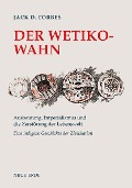 Cover-Bild zum Titel 'Der Wetiko-Wahn' von 'Jack D. Forbes'