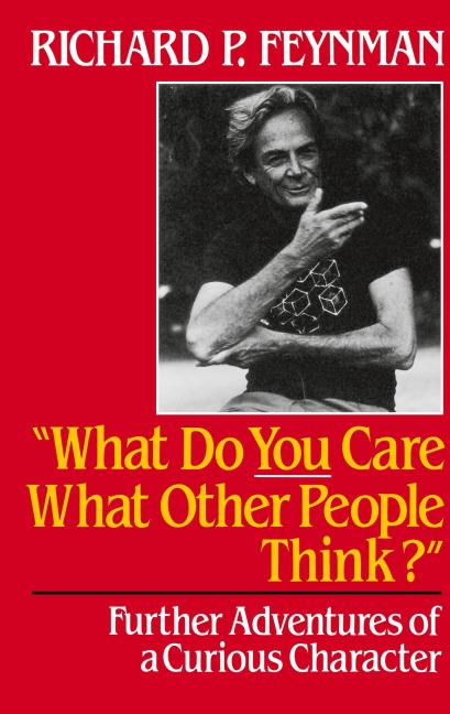 What Do You Care What Other People Think - Richard Phillips Feynman, Ralph Leighton