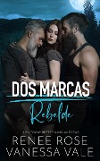 Rebelde (Dos Marcas, #1) - Renee Rose, Vanessa Vale