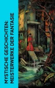 Cover-Bild zum Titel 'Mystische Geschichten: Meisterwerke der Fantasie' von 'E. T. A. Hoffmann, Iwan Sergejewitsch Turgenew, Prosper Mérimée, Octave Mirbeau, Rudyard Kipling'