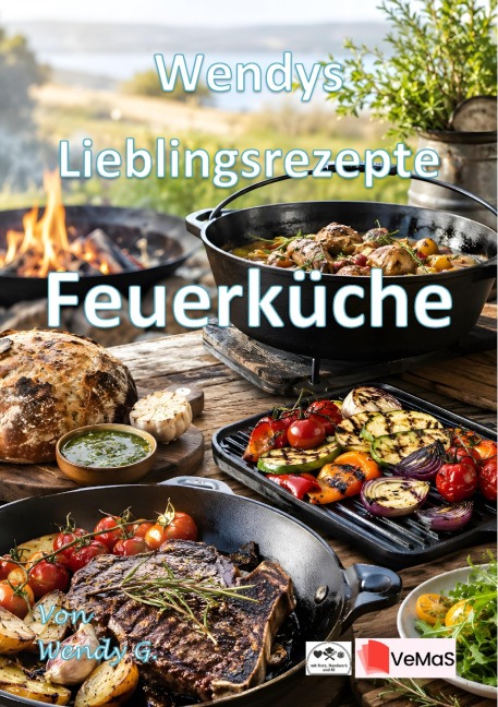Wendys Lieblingsrezepte - Feuerküche - Wendy G.