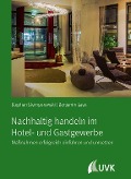 Cover-Bild zum Titel 'Nachhaltig handeln im Hotel- und Gastgewerbe' von 'Stephan Stomporowski, Benjamin Laux'