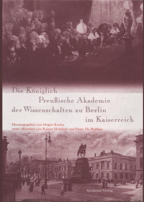 Die Königlich Preußische Akademie der Wissenschaften zu Berlin im Kaiserreich - 