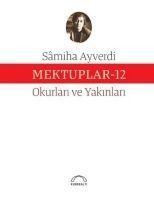 Mektuplar - 12 - Samiha Ayverdi