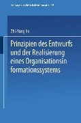 Cover-Bild zum Titel 'Prinzipien des Entwurfs und der Realisierung eines Organisationsinformationssystems' von 'Zhi-Yong Xu'