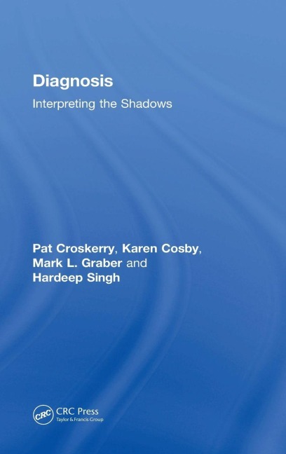 Diagnosis - Pat Croskerry, Karen Cosby, Mark L. Graber