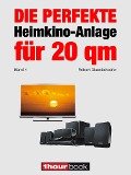 Cover-Bild zum Titel 'Die perfekte Heimkino-Anlage für 20 qm (Band 4)' von 'Robert Glueckshoefer'