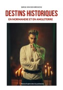 Cover-Bild zum Titel 'Destins historiques en Normandie et en Angleterre' von 'Serge van den Broucke'