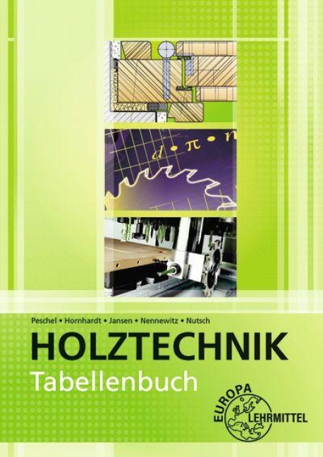 Tabellenbuch Holztechnik - Wolfgang Nutsch, Ingo Nennewitz, Eva Hornhardt, Gerhard Seifert, Sven Schulzig