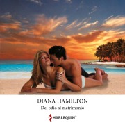 Cover-Bild zum Titel 'Del odio al matrimonio' von 'Diana Hamilton'