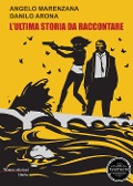 Cover-Bild zum Titel 'L' ultima storia da raccontare' von 'Angelo Marenzana, Danilo Arona'