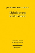 Cover-Bild zum Titel 'Digitalisierung lokaler Medien' von 'Jan Christopher Kalbhenn'