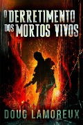 Cover-Bild zum Titel 'O Derretimento dos Mortos Vivos' von 'Doug Lamoreux'