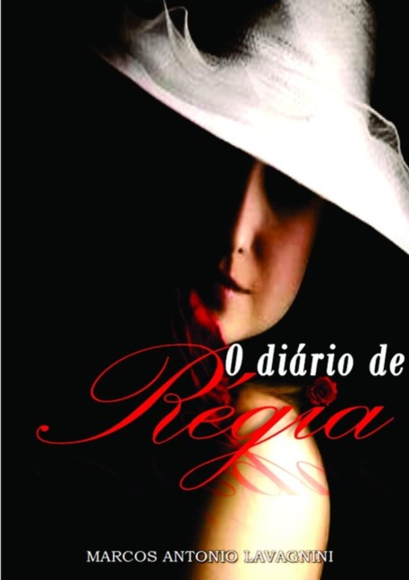 O Dário De Régia - Marcos Antonio Lavagnini