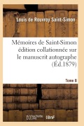 Cover-Bild zum Titel 'Mémoires de Saint-Simon Édition Collationnée Sur Le Manuscrit Autographe Tome 8' von 'Saint-Simon-L'