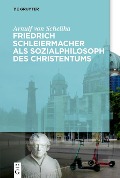 Cover-Bild zum Titel 'Friedrich Schleiermacher als Sozialphilosoph des Christentums' von 'Arnulf Scheliha'