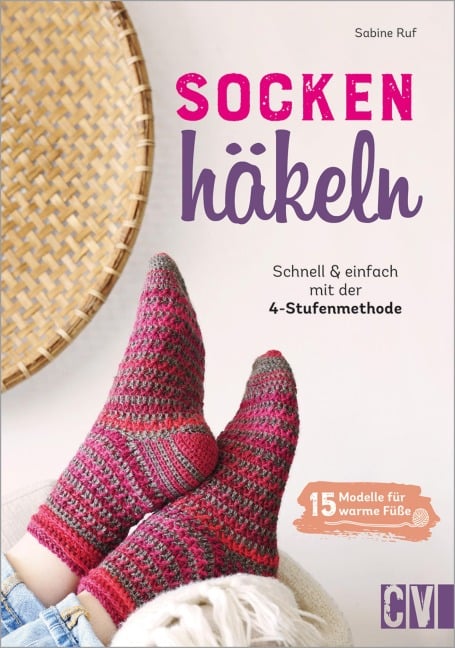 Socken häkeln - Schnell und einfach mit der 4-Stufenmethode - Sabine Ruf