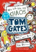 Cover-Bild zum Titel 'Tom Gates. Wo ich bin ist Chaos - aber ich kann nicht überall sein & Eins-a-Ausreden (und anderes cooles Zeug): (Doppelband 1/2)' von 'Liz Pichon'